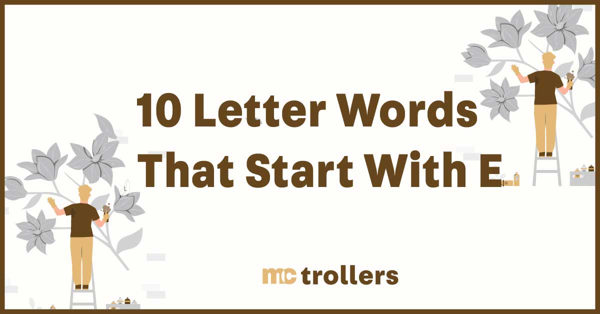 10 Letter Words That Start With E