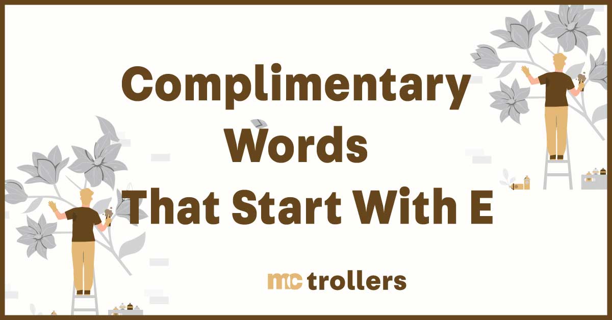 Complimentary Words That Start With E