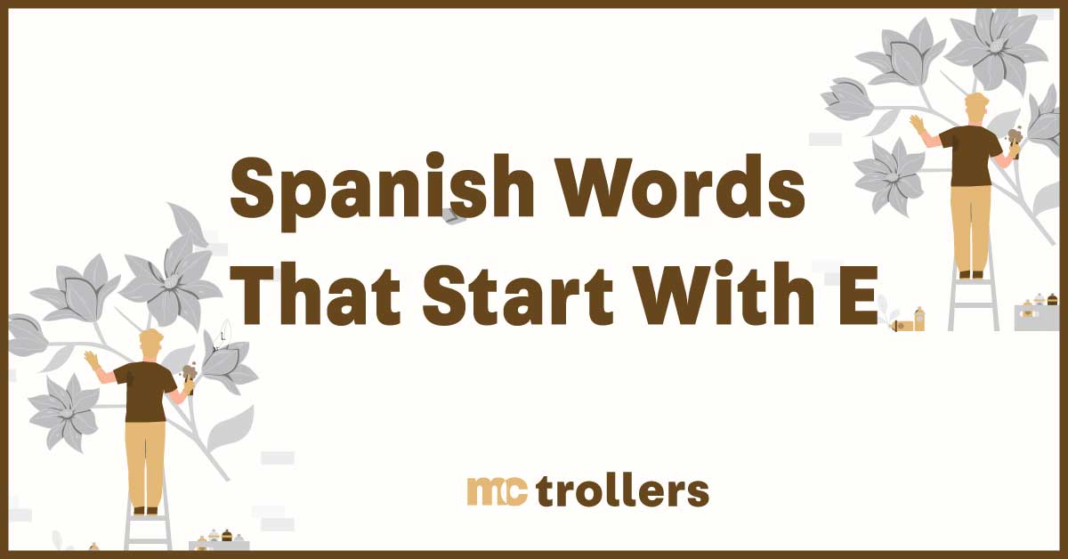 Spanish Words That Start With E