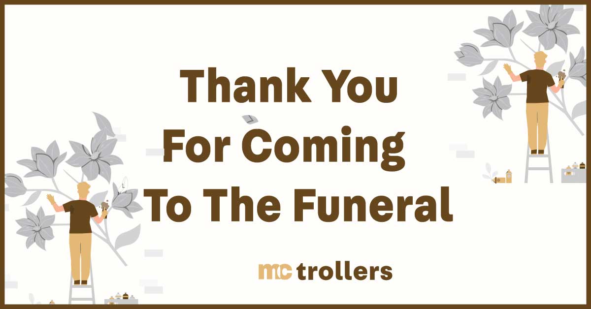 Thank You For Coming To The Funeral