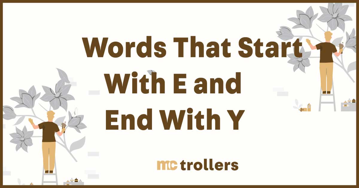 Words That Start With E and End With Y