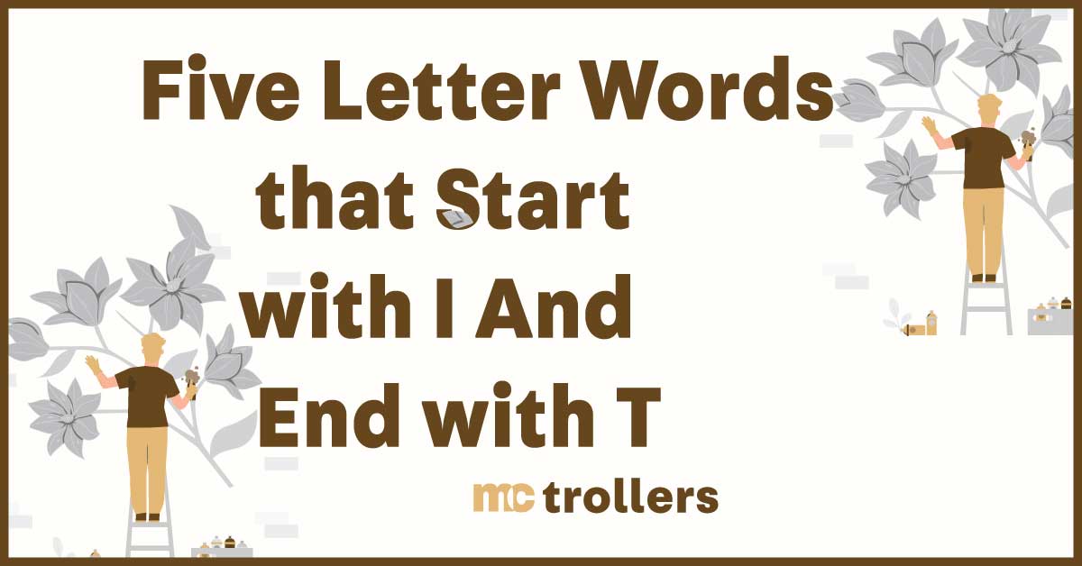 five letter words that start with i and end with t